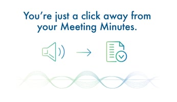 You're just a click away from your meeting minutes.