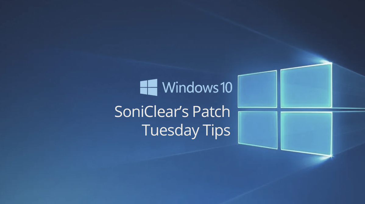 SoniClear's Patch Tuesday Tips